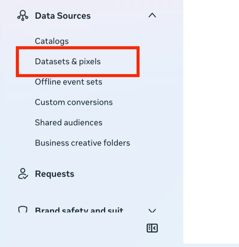 The Data Sources section expanded, with Datasets & pixels highlighted among Catalogs, Offline event sets, Custom conversions, Shared audiences, and Business creative folders.