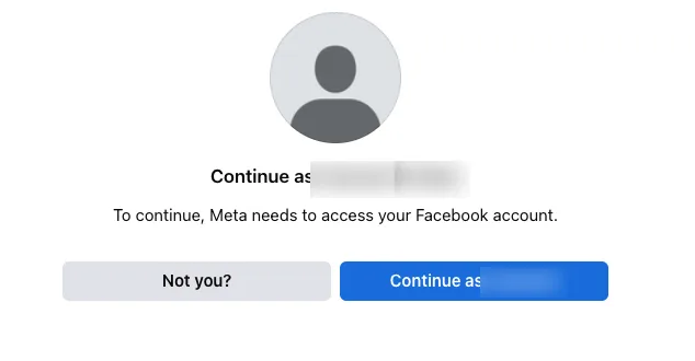 A Continue as dialog saying Meta needs to access your Facebook account, with Not you? and Continue as buttons.
