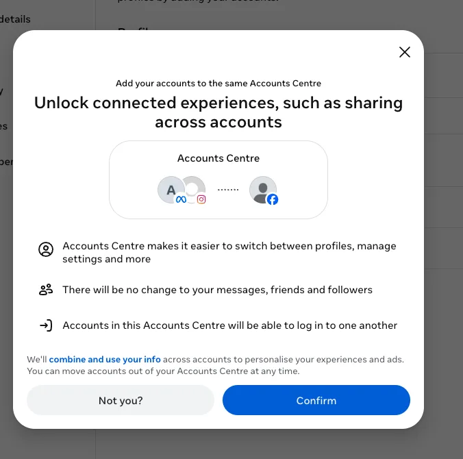 The Add your accounts to the same Accounts Centre dialog listing what Accounts Centre does, with Not you? and Confirm buttons.